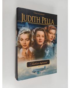 Kirjailijan Judith Pella käytetty kirja Tuulen taistelukentät 4 : Tuulessa taipuneet