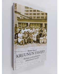 Kirjailijan Markku Kuusela käytetty kirja Kruunun tekijät : Helsingin posliinityöntekijäin ammattiosaston historiaa vuosilta 1945-2005
