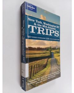 Kirjailijan Jeff Campbell & Adam Karlin käytetty kirja New York, Washington DC & the Mid-Atlantic Trips - 50 Themed Itineraries, 1131 Local Places to See