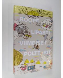 Kirjailijan Roope Lipasti käytetty kirja Viimeiset polttarit
