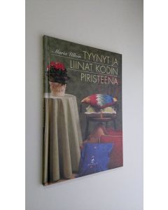 Kirjailijan Maria Ullvin käytetty kirja Tyynt ja liinat kodin piristeenä