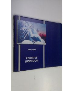 Kirjailijan Mikko Närhi käytetty kirja Kosketus luontoon