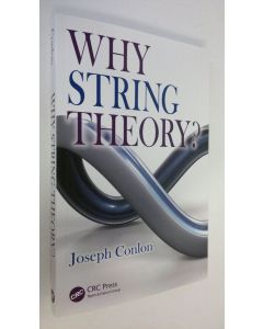 Kirjailijan Joseph Conlon käytetty kirja Why String Theory (UUDENVEROINEN)