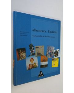 Kirjailijan Peter Groenewold käytetty kirja Abenteuer - Literatur : eine geschichte der deutschen literatur (UUDENVEROINEN)