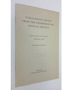 Kirjailijan Karolinska Institutet käytetty teos Publications issued from the department of mediacal physics