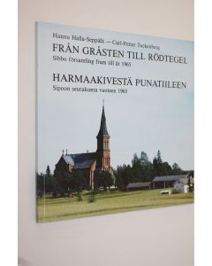 Kirjailijan Hannu Halla-Seppälä käytetty kirja Från gråsten till rödtegel : Sibbo församling fram till år 1965 = Harmaakivestä punatiileen : Sipoon seurakunta vuoteen 1965