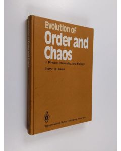 käytetty kirja Evolution of order and chaos in physics, chemistry, and biology : proceedings of the International Symposium...at Schloss Elmau, Bavaria, April 26 - May 1, 1982