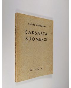 Kirjailijan Veikko Väänänen käytetty kirja Saksasta suomeksi : Käännösviitteitä, -esimerkkejä ja -näytteitä pro exercitio -kokeisiin valmistuville sekä muille opiskelijoille, ylioppilaskokelaille ja harrastajille