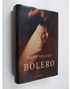 Kirjailijan Raija Oranen käytetty kirja Bolero