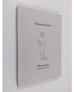 Kirjailijan Raimo Leino käytetty kirja Puusepä lastui!