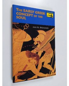 Kirjailijan Jan Bremmer & Jan N. Bremmer käytetty kirja The Early Greek Concept of the Soul (ERINOMAINEN)