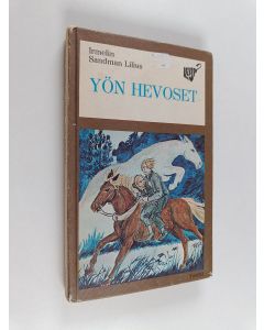 Kirjailijan Irmelin Sandman Lilius käytetty kirja Yön hevoset : viimeinen osa trilogiasta Rouva Suvi