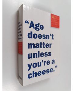 Kirjailijan Kathryn Petras & Ross Petras käytetty kirja "Age Doesn't Matter Unless You're a Cheese" : Wisdom from Our Elders