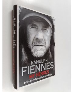 Kirjailijan Sir Ranulph Fiennes käytetty kirja My Heroes