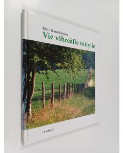Kirjailijan Risto Kormilainen käytetty kirja Vie vihreälle niitylle