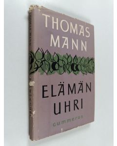 Kirjailijan Thomas Mann käytetty kirja Elämän uhri