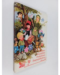 käytetty kirja Neljä tunnettua satua : Peukaloinen : Punahilkka : Saapasjalkakissa : Tuhkimo