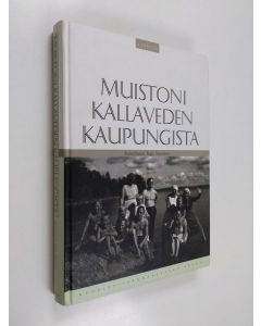 Tekijän Tuija Saarinen  käytetty kirja Muistoni Kallaveden kaupungista