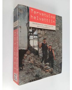 Kirjailijan Marita Vihervuori käytetty kirja Tervetuloa helvettiin : välähdyksiä Jugoslavian perintösodasta