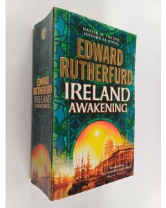 Kirjailijan Edward Rutherfurd käytetty kirja Ireland - Awakening