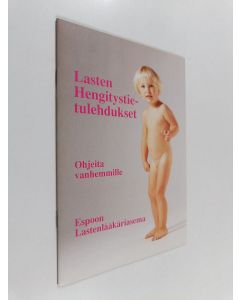 käytetty teos Lasten hengitystietulehdukset : Ohjeita vanhemmille