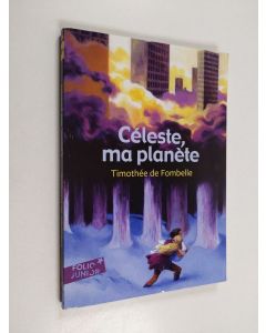 Kirjailijan Timothée de Fombelle käytetty kirja Céleste, ma planète
