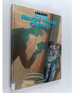 Kirjailijan Max Cabanes käytetty kirja Maxou contre l'athlete