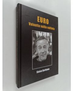 Kirjailijan Sixten Korkman käytetty kirja Euro : valuutta vailla valtiota