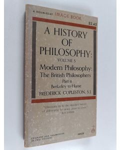 Kirjailijan Frederick Copleston käytetty kirja A history of philosophy volume 5 : Modern philosophy : the British philosophers : part 2 Berkeley to Hume