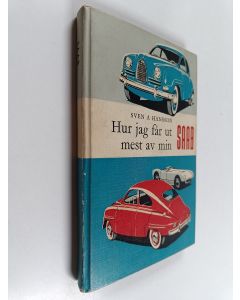 Kirjailijan Sven A. Hansson käytetty kirja Hur jag får ut mest av min Saab