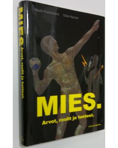 Kirjailijan Martti Puohiniemi käytetty kirja Mies : arvot, roolit ja tunteet