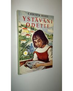Kirjailijan Christa Ruhe käytetty kirja Ystäväni Odette