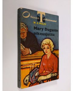Kirjailijan W. A. Wolff käytetty kirja Mary Duganin oikeusjuttu
