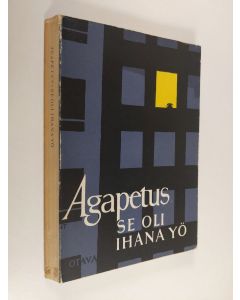 Kirjailijan Agapetus käytetty kirja Se oli ihana yö