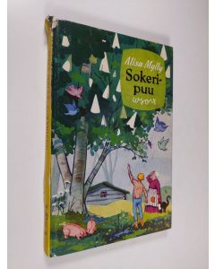 Kirjailijan Alisa Mylly käytetty kirja Sokeripuu ja muita satuja