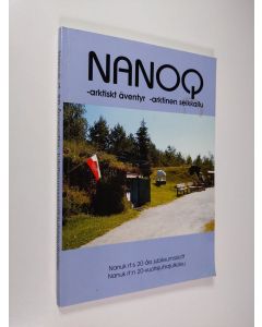 käytetty kirja Nanoq - arktiskt äventyr : Nanuk rf:s 20-års jubileumskrift = Nanoq - arktinen seikkailu : Nanuk rf:n 20-vuotisjuhlajulkaisu