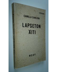 Kirjailijan Camilla Carlson käytetty kirja Lapseton äiti (libristikappale)