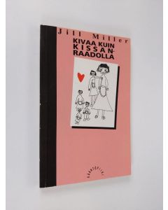 Kirjailijan Jill Miller käytetty kirja Kivaa kuin kissanraadolla
