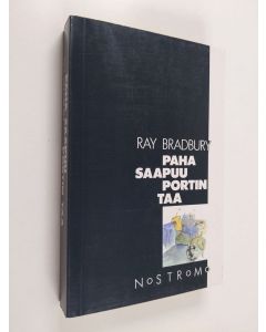 Kirjailijan Ray Bradbury käytetty kirja Paha saapuu portin taa