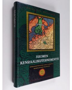 Kirjailijan Kristiina Kalleinen käytetty kirja Suomen kenraalikuvernementti - kenraalikuvernöörin asema ja merkitys Suomen asioiden esittelyssä, 1823-1861