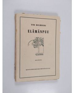 Kirjailijan Uno Holmberg käytetty kirja Elämänpuu