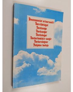 käytetty kirja Avannaamiut erinarsuutit = Davvilavlagat = Nordsange = Nordsanger = Nordsånger = Nordurlendskir sangir = Nordursöngvar = Pohjolan lauluja