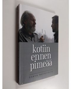 Kirjailijan Paavo Westerberg käytetty kirja Kotiin ennen pimeää