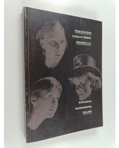 Kirjailijan Merja-Liisa Karhu käytetty kirja Rakkaat siskot, siskokullat : KOM-teatterin klassikkotulkintoja 1978-1990