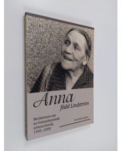 Kirjailijan Per-Erik Lönnfors käytetty kirja Anna, född Lindström : berättelsen om en finlandssvensk arbetarfamilj, 1905-2000