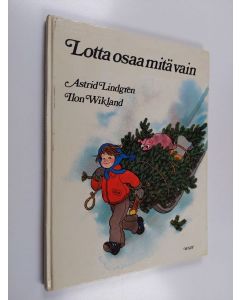 Kirjailijan Astrid Lindgren käytetty kirja Lotta osaa mitä vain