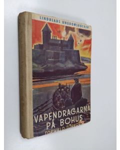 Kirjailijan Torwald Törnqvist käytetty kirja Vapendragarna på Bohus