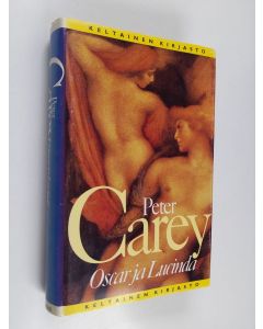 Kirjailijan Peter Carey käytetty kirja Oscar ja Lucinda