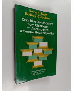 Kirjailijan Rodney R. Cocking & Irving E. Sigel käytetty kirja Cognitive Development from Childhood to Adolescence - A Constructivist Perspective