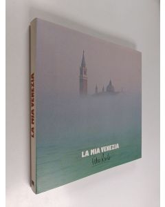 Kirjailijan Fulvio Roiter & Alvise Zorzi käytetty kirja La mia Venezia